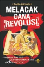 Melacak Dana Revolusi: Pengakuan Para Saksi & Pemburu Harta Karun Soekarno